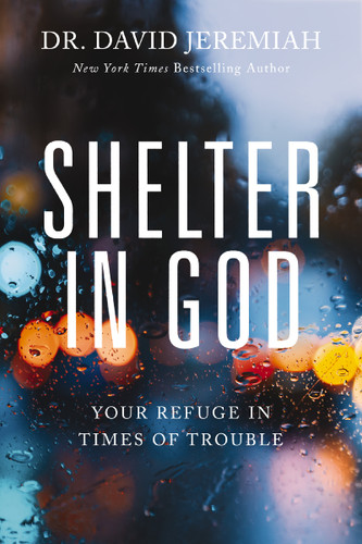 Shelter in God: Your Refuge in Times of Trouble book cover by Dr.  David Jeremiah