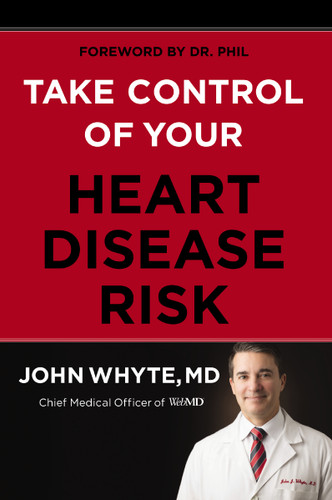 Take Control of Your Heart Disease Risk book cover by John Whyte, MD, MPH