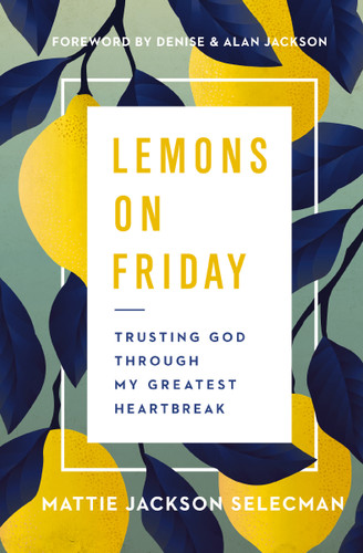 Lemons on Friday: Trusting God Through My Greatest Heartbreak book cover by Mattie Jackson Selecman