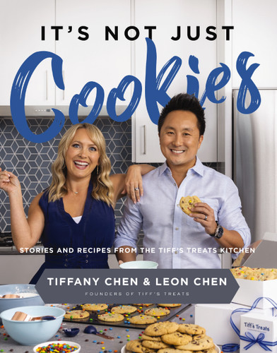 It's Not Just Cookies: Stories and   Recipes from the Tiff’s Treats Kitchen book cover by Tiffany Chen, Leon Chen