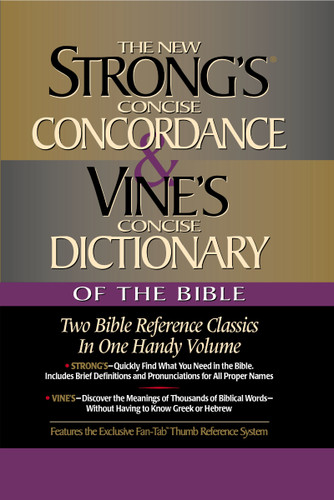 Strong's Concise Concordance and Vine's Concise Dictionary of the Bible: Two Bible Reference Classics in One Handy Volume book cover by James Strong, W. E. Vine