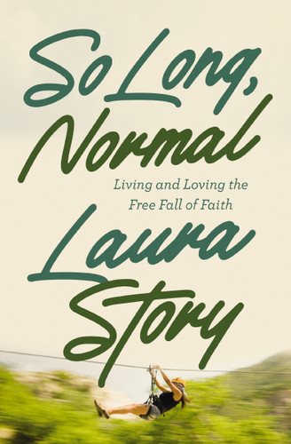 So Long, Normal: Living and Loving the Free Fall of Faith book cover by Laura Story