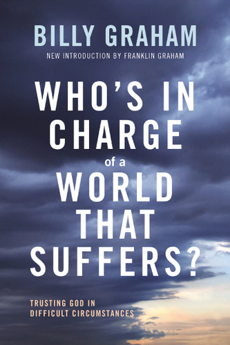 Who's In Charge of a World That Suffers?: Trusting God in Difficult Circumstances book cover by Billy Graham