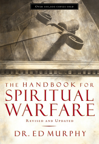 The Handbook for Spiritual Warfare: Revised and   Updated book cover by Ed Murphy