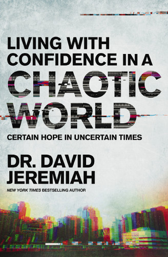 Living with Confidence in a Chaotic World: Certain Hope In Uncertain Times book cover by Dr.  David Jeremiah