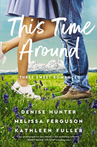This Time Around: Three sweet romances, perfect for fans of happily-ever-afters from three beloved romance authors book cover by Denise Hunter, Melissa Ferguson, Kathleen Fuller