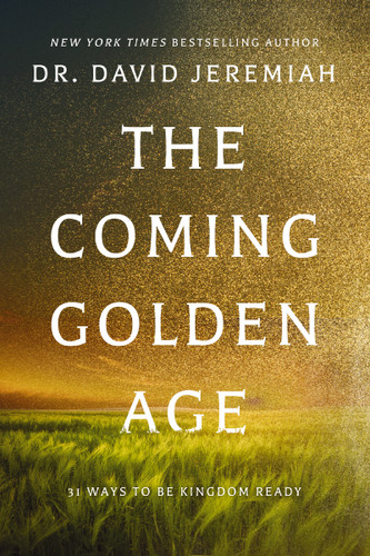 The Coming Golden Age: 31 Ways to be Kingdom Ready book cover by Dr.  David Jeremiah