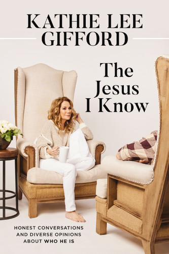 The Jesus I Know: Honest Conversations and Diverse Opinions about Who He Is book cover by Kathie Lee Gifford