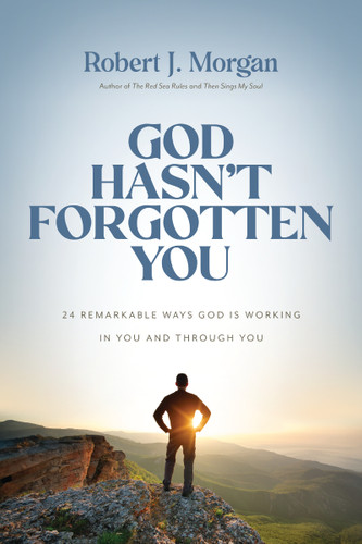 God Hasn't Forgotten You: 24 Remarkable Ways God Is Working in You and Through You book cover by Robert J. Morgan