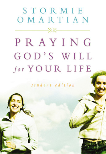 Praying God's Will For Your Life: Student Edition book cover by Stormie Omartian