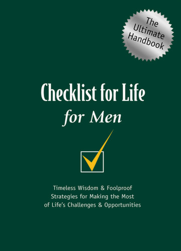 Checklist for Life for Men: Timeless Wisdom and   Foolproof Strategies for Making the Most of Life's Challenges and   Opportunities book cover by Checklist for Life