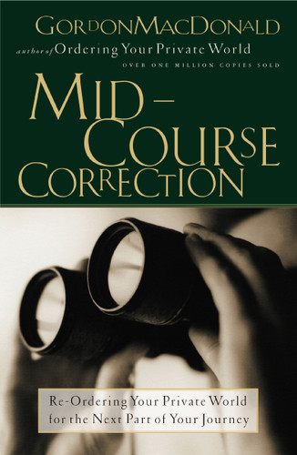 Mid-Course Correction: Re-Odering Your Private World for the Next Part of Your Journey book cover by Gordon MacDonald