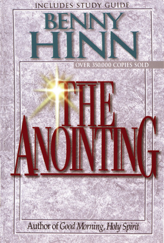 The Anointing: Exploring the Power of the Holy Spirit book cover by Benny Hinn