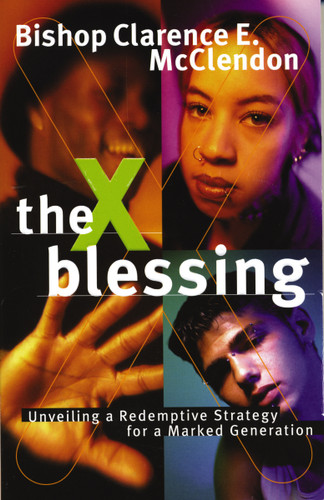 The X Blessing: Unveiling God's Strategy for a Marked Generation book cover by Clarence E. McClendon