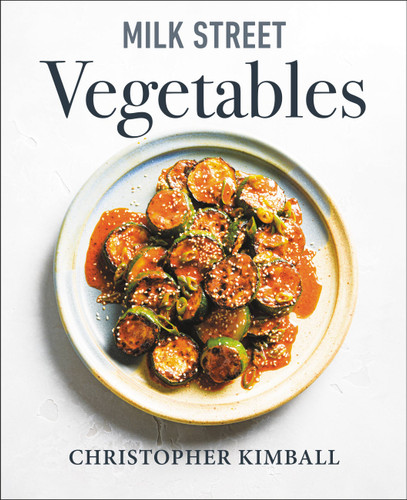Milk Street Vegetables: 250 Bold, Simple Recipes for Every Season book cover by Christopher Kimball