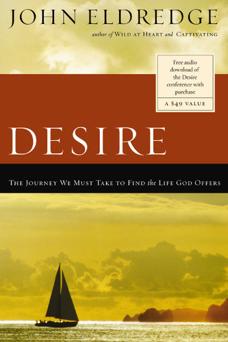 Desire: The Journey We Must Take to Find the Life God Offers book cover by John Eldredge