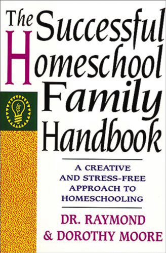 The Successful Homeschool Family Handbook book cover by Dorothy Moore, Raymond Moore