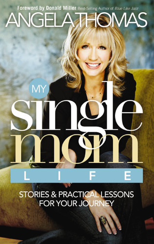 My Single Mom Life: Stories and Practical Lessons for Your Journey book cover by Angela Thomas