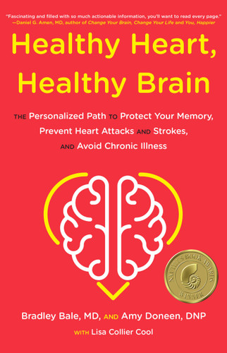 Healthy Heart, Healthy Brain: The Personalized Path to Protect Your Memory, Prevent Heart Attacks and Strokes, and Avoid Chronic Illness book cover by Amy Doneen, Bradley Bale