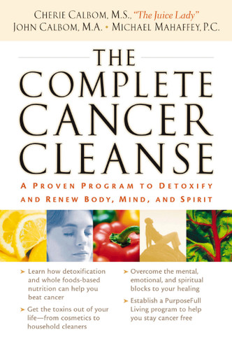 The Complete Cancer Cleanse: A Proven Program to Detoxify and Renew Body, Mind, and Spirit book cover by Cherie Calbom, John Calbom, Michael Mahaffey