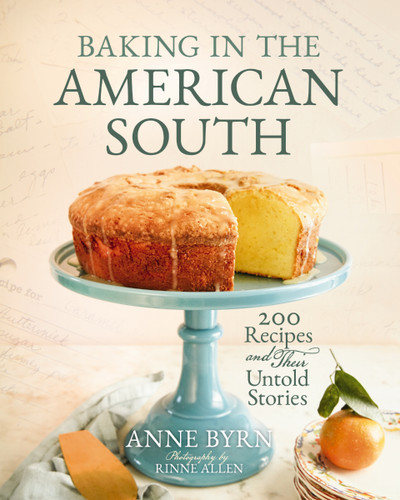 Baking in the American South: 200 Recipes and Their Untold Stories (A Definitive Cookbook Guide to Southern Baking) – The Perfect Cozy Gift for Bakers, Chefs, and Foodies book cover by Anne Byrn