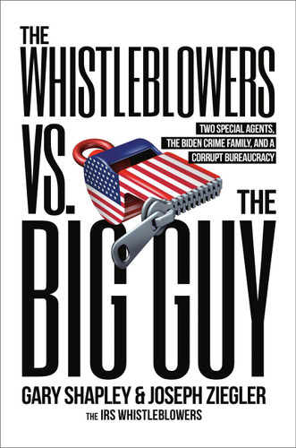 The Whistleblowers vs. The Big Guy: Two Special Agents, the Biden Crime Family, and a Corrupt Bureaucracy book cover by Gary Shapley, Joe Ziegler
