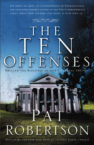 The Ten Offenses: Reclaim the Blessings of Eternal Truths book cover by Pat Robertson