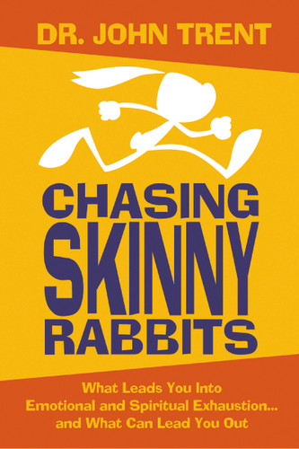 Chasing Skinny Rabbits: What Leads You Into Emotional and Spiritual Exhaustion...and What Can Lead You Out book cover by John Trent