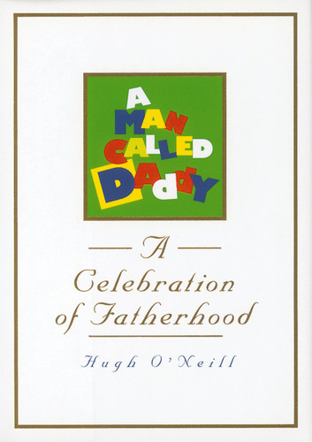 A Man Called Daddy: A Celebration of Fatherhood book cover by Hugh O'Neill