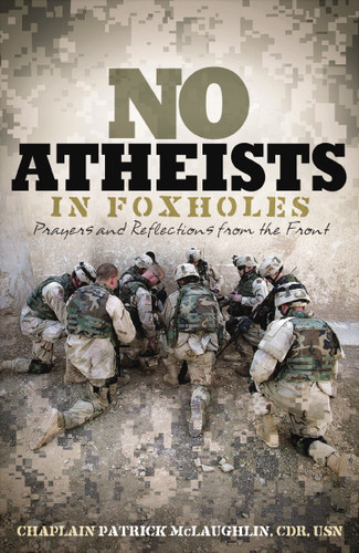 No Atheists In Foxholes: Reflections and Prayers From the Front book cover by Patrick McLaughlin