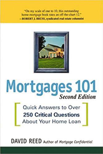 Mortgages 101: Quick Answers to Over 250 Critical Questions About Your Home Loan book cover by David Reed