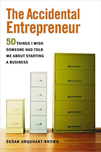 The Accidental Entrepreneur: The 50 Things I Wish Someone Had Told Me About Starting a Business book cover by Susan URQUHART-BROWN