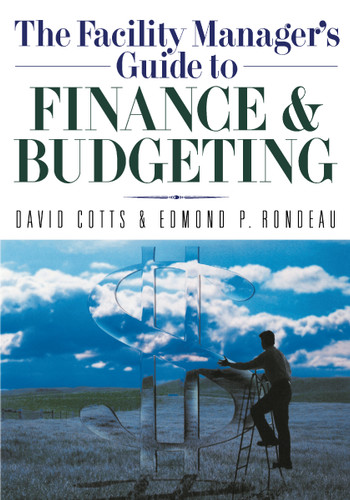 The Facility Manager's Guide to Finance and Budgeting book cover by David G. Cotts, Ed Rondeau