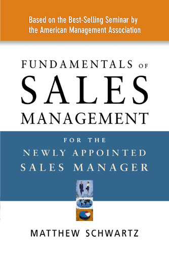 Fundamentals of Sales Management for the Newly Appointed Sales Manager book cover by Matthew Schwartz