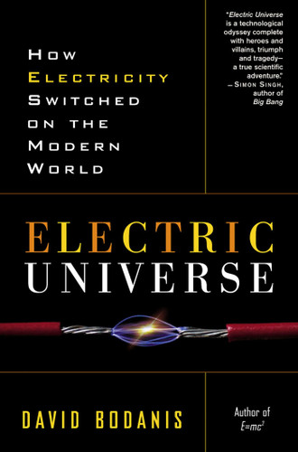 Electric Universe: How Electricity Switched on the Modern World book cover by David Bodanis