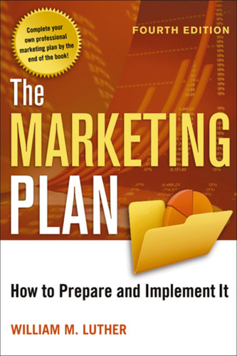 The Marketing Plan: How to Prepare and Implement It book cover by William Luther