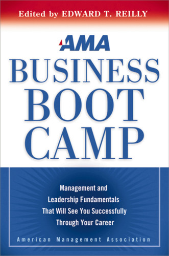 AMA Business Boot Camp: Management and Leadership Fundamentals That Will See You Successfully Through Your Career book cover by Edward Reilly