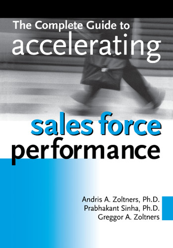 The Complete Guide to Accelerating Sales Force Performance book cover by Andris Zoltners, Prabhakant Sinha, Greggor A. ZOLTNERS