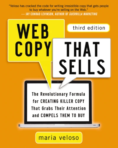 Web Copy That Sells: The Revolutionary Formula for Creating Killer Copy That Grabs Their Attention and Compels Them to Buy book cover by Maria Veloso