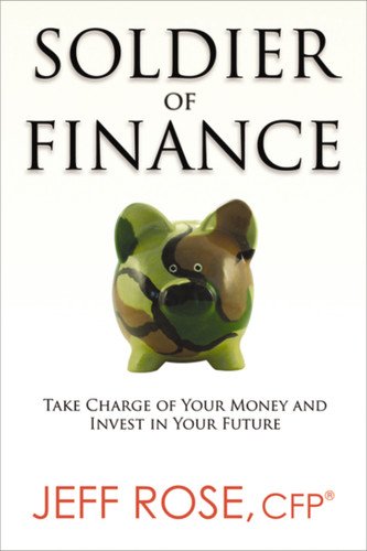 Soldier of Finance: Take Charge of Your Money and Invest in Your Future book cover by Jeff Rose