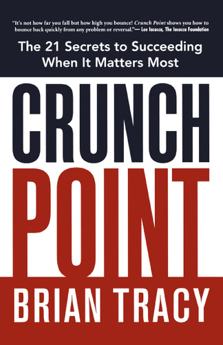 Crunch Point: The Secret to Succeeding When It Matters Most book cover by Brian Tracy