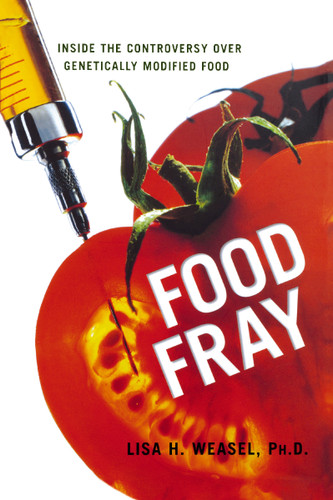 Food Fray: Inside the Controversy over Genetically Modified Food book cover by Lisa H. Weasel