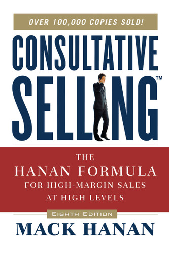 Consultative Selling: The Hanan Formula for High-Margin Sales at High Levels book cover by Mack HANAN