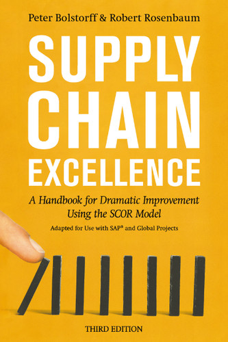 Supply Chain Excellence: A Handbook for Dramatic Improvement Using the SCOR Model book cover by Peter Bolstorff, Robert Rosenbaum