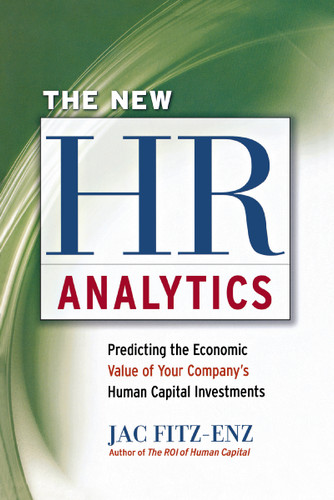 The New HR Analytics: Predicting the Economic Value of Your Company's Human Capital Investments book cover by Jac Fitz-Enz