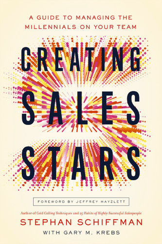Creating Sales Stars: A Guide to Managing the Millennials on Your Team book cover by Stephan Schiffman