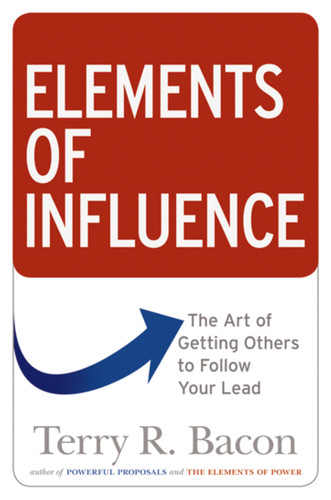 Elements of Influence: The Art of Getting Others to Follow Your Lead book cover by Terry Bacon