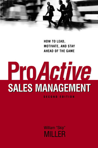 ProActive Sales Management: How to Lead, Motivate, and Stay Ahead of the Game book cover by William Miller