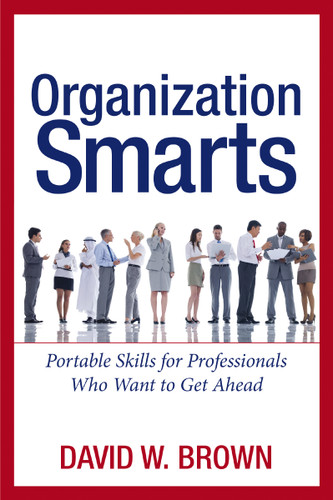 Organization Smarts: Portable Skills for Professionals Who Want to Get Ahead book cover by David W. Brown