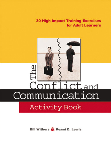 The Conflict and Communication Activity Book: 30 High-Impact Training Exercises for Adult Learners book cover by Bill Withers, Keami Lewis
